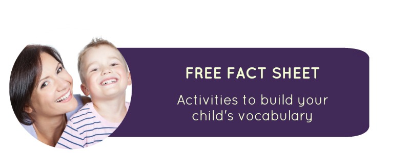 School Readiness Resources: Activities to build your child's vocabulary 